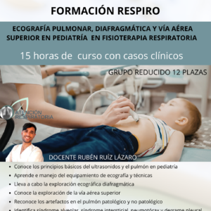 I EDICIÓN CURSO ECOGRAFÍA PULMONAR, DIAFRAGMÁTICA Y VÍA AÉREA SUPERIOR EN PEDIATRÍA DESDE LA FISIOTERAPIA RESPIRATORIA